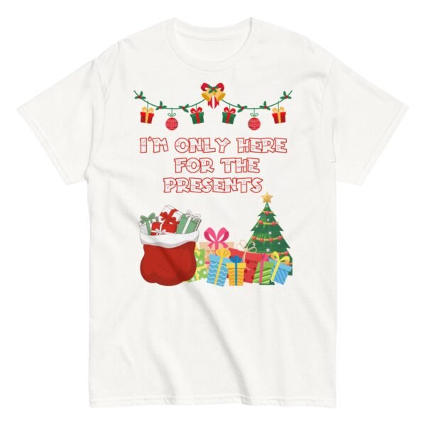 I’m Only Here For The Presents T-Shirt Christmas T-shirt For Men - Image 18