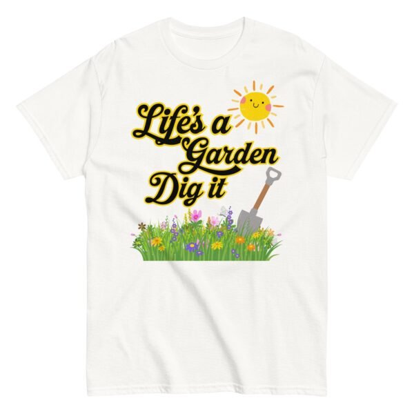 Life’s A Garden Dig It T-shirt for Gardeners - Image 6
