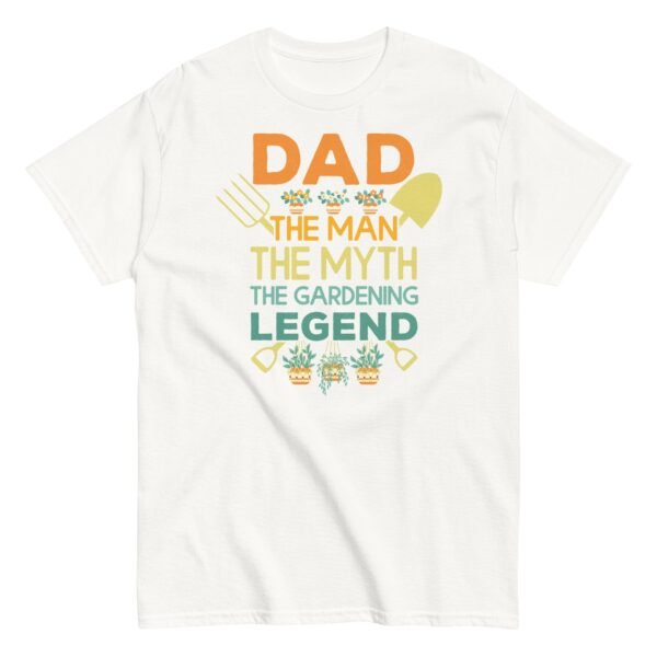 Dad The Man The Myth The Gardening Legend T-shirt - Image 19