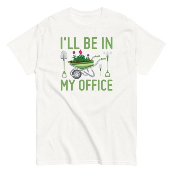 I’ll Be In my Office Gardening T-shirt - Image 19