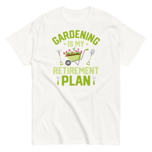 Gardening Is My Retirement Plan T-shirt - Image 19