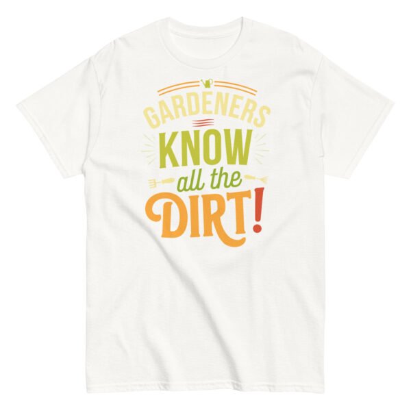 Gardeners Know All The Dirt – Gardener’s T-shirt - Image 14