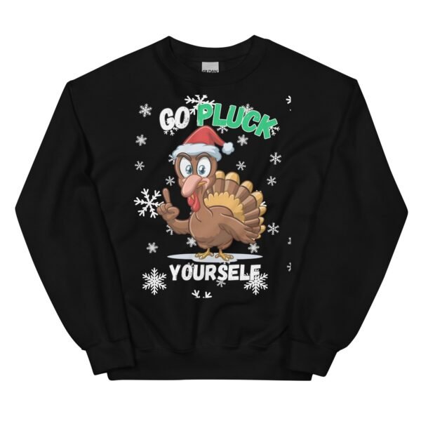 Go Pluck Yourself Funny Turkey Christmas Jumper Day Sweatshirt - Image 2