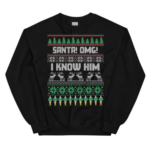 Santa OMG I Know Him Christmas Jumper Elf Sweatshirt - Image 5