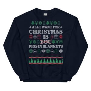 All I Want For Christmas Is Pigs In Blankets Christmas Jumper
