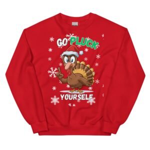 Go Pluck Yourself Funny Turkey Christmas Jumper Day Sweatshirt