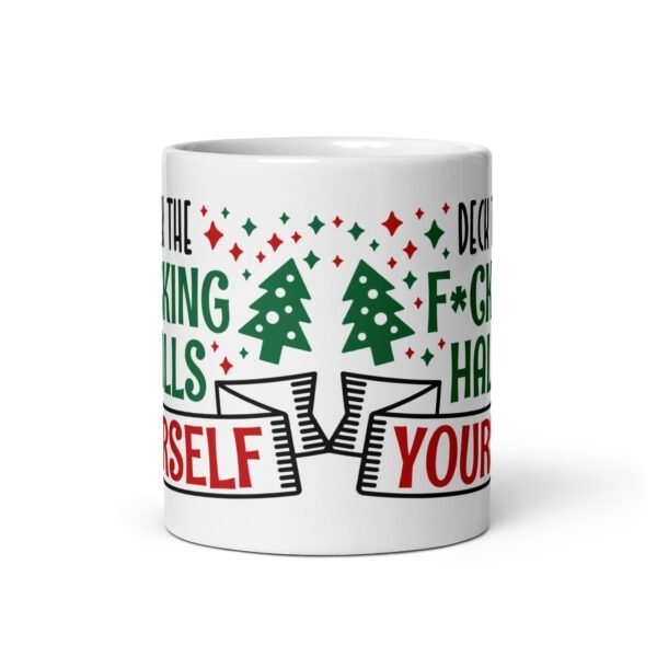 Deck The F*cking Halls Yourself Funny Christmas Mug - Image 3