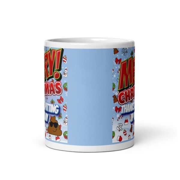 Merry Christmas Thanks For Putting Up With My Shit Mug - Image 3