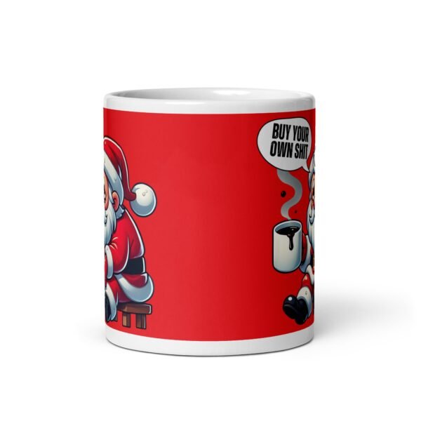 Buy Your Own Shit Gift Mug Santa Funny Christmas Mug - Image 3