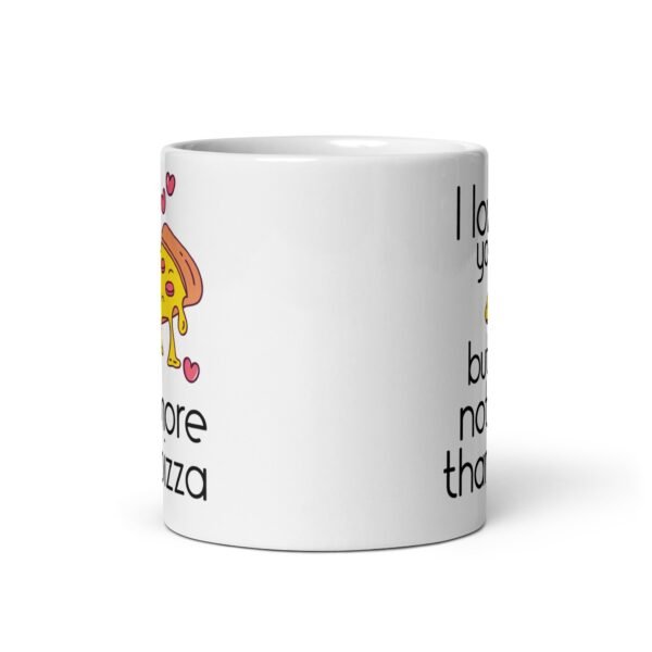 I Love You But Not More Than Pizza Mug Valentine’s Gift - Image 3