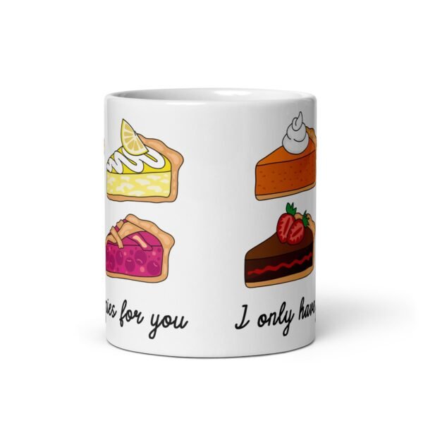 I Only Have Pies For You Valantine’s Gift Mug - Image 3