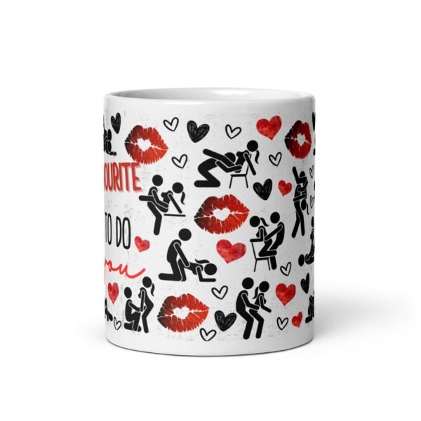 My Favourite Thing To Do Is You Funny Sexy Valentine’s Mug - Image 3