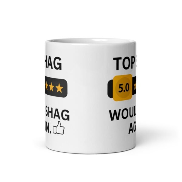 Top Shag Mug Valentine’s Gift Mug Would Shag Again - Image 3