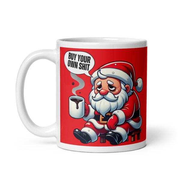Buy Your Own Shit Gift Mug Santa Funny Christmas Mug - Image 2