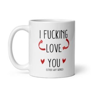 I Fucking Love You Valentines Mug For Him
