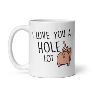 I Love You A Hole Lot Valentines Mug Cats Bum