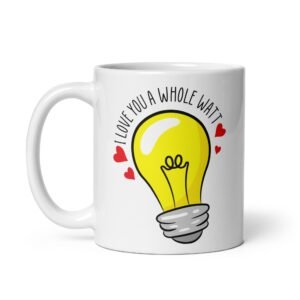 I Love You A Whole Watt Corny Valentines Day Mug Gift
