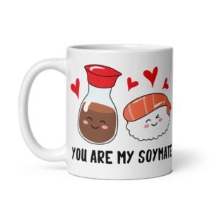 You Are My Soy Mate Funny Valentines Mug Sushi