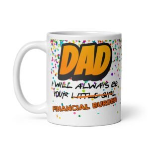DAD I will Always Be Your Little Girl Father’s Day Mug from Daughter