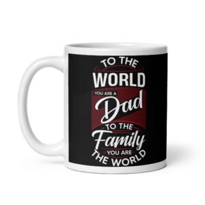 Dad Mug You Are The World Father’s Day Mug