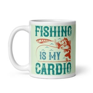 Fishing Is My Cardio – Gift Mug For Anglers