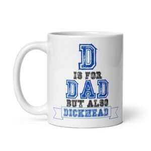D For Dad Mug And Dickhead – Rude Mug For Dads
