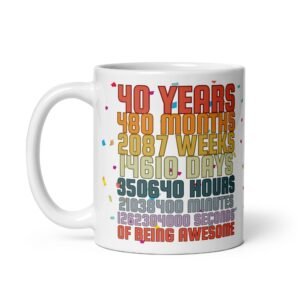 40th Birthday Mug Gift 40 Years Of Being Awesome Mug