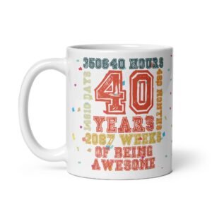 40 Years Of Being Awesome Mug 40th Birthday Gift Mug