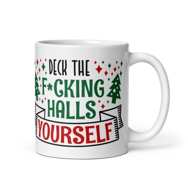 Deck The F*cking Halls Yourself Funny Christmas Mug - Image 2