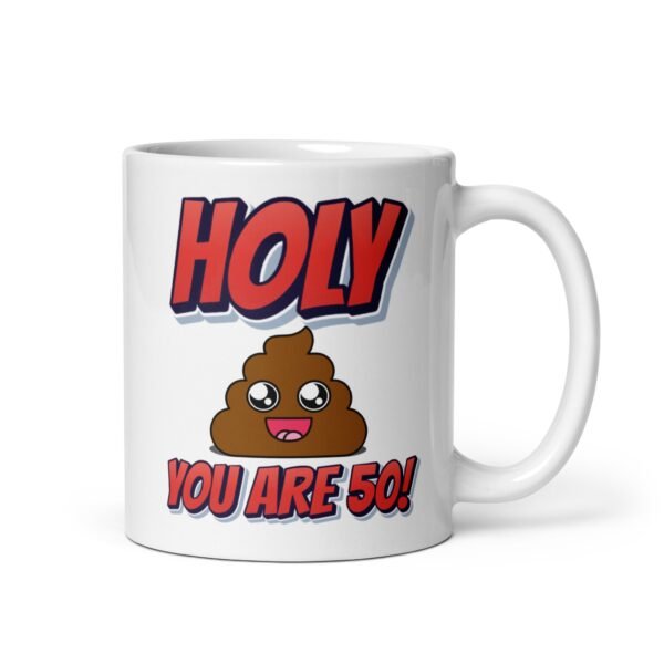 Holy Shit You Are 50! Funny 50th Birthday Mug Gift - Image 2