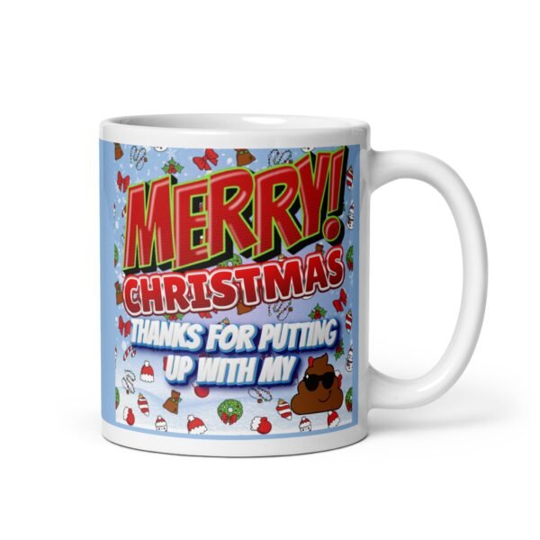 Merry Christmas Thanks For Putting Up With My Shit Mug - Image 2