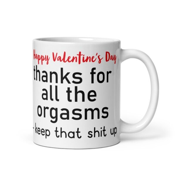 Happy Valentine’s Day Thanks For All The Orgasms Mug - Image 2