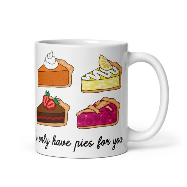 I Only Have Pies For You Valantine’s Gift Mug - Image 2
