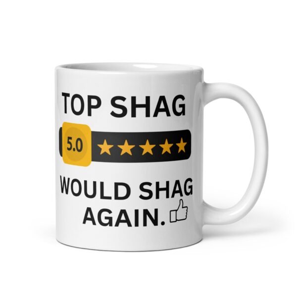 Top Shag Mug Valentine’s Gift Mug Would Shag Again - Image 2