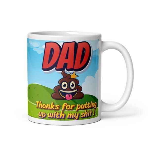 Dad Thank You For Putting Up With My Shit Mug - Image 2