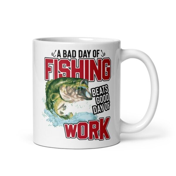 Fishing Mug A Bad Day Of Fishing Beats A Good Day At Work - Image 2