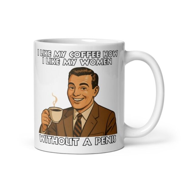 I Like My Coffee How I Like My Women Mug - Image 2
